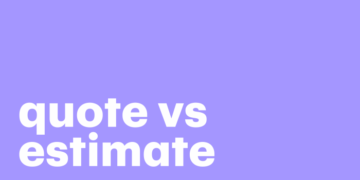 Quote vs Estimate: What's the Difference? A Comprehensive Guide